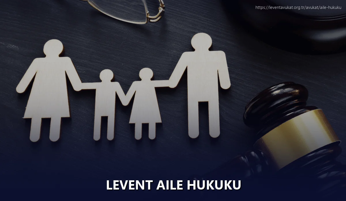 Levent Aile Hukuku